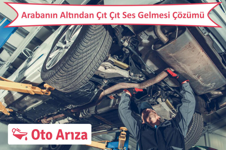 Arabanın Altından Çıt Çıt Ses Gelmesi