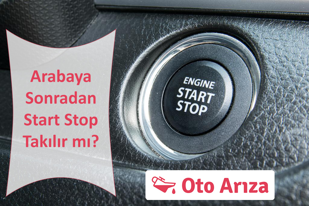 Arabaya Sonradan Start Stop