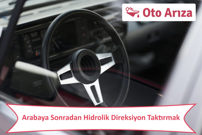 Arabaya Sonradan Hidrolik Direksiyon Taktırmak