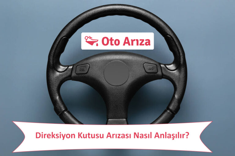 Direksiyon Kutusu Arızası