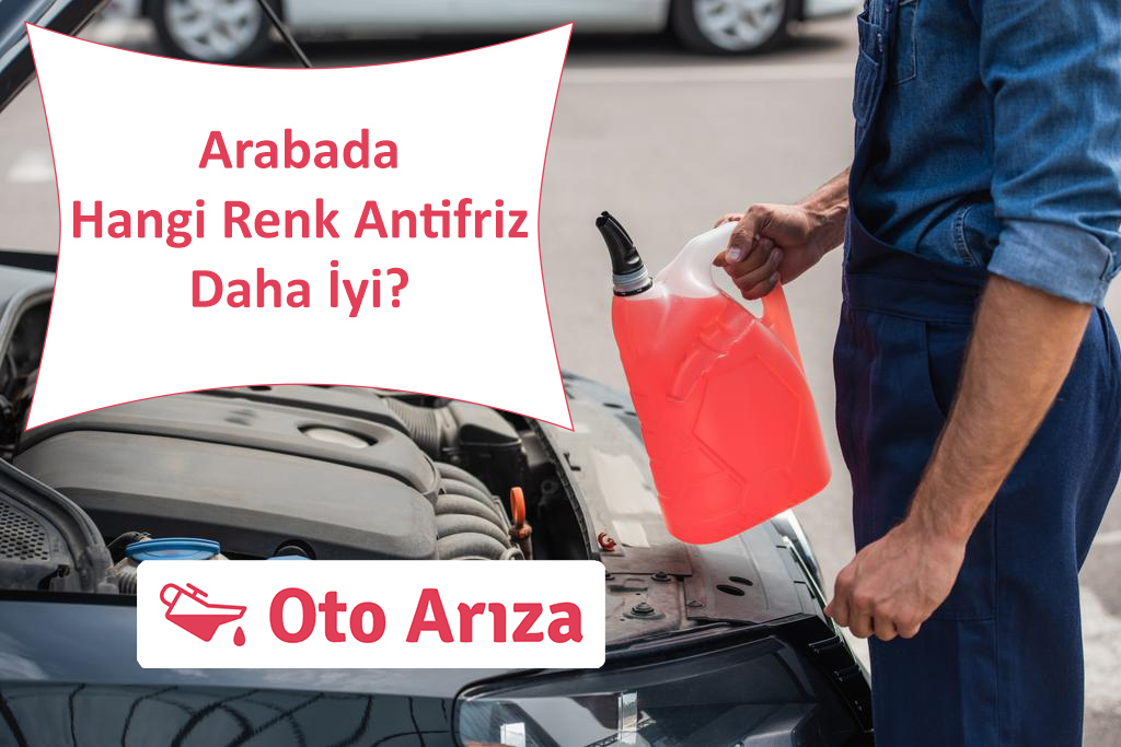 hangi renk antifriz daha iyi