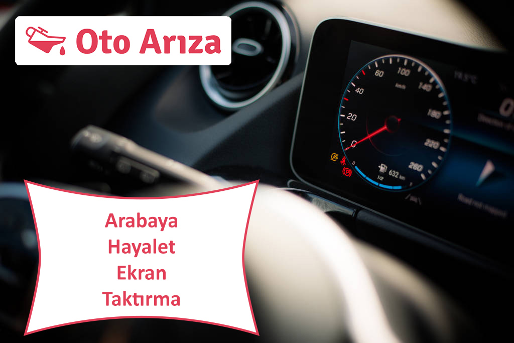 Arabaya Hayalet Ekran Taktırma