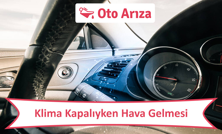 Klima Kapalıyken Hava Gelmesi