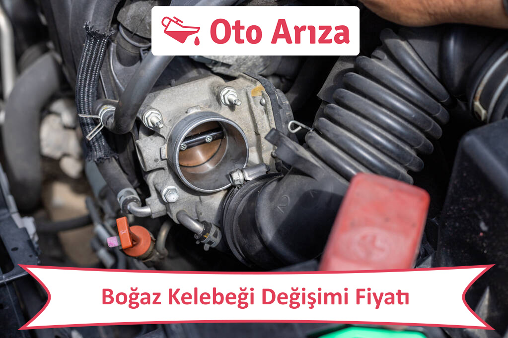 Boğaz Kelebeği Değişimi Fiyatı