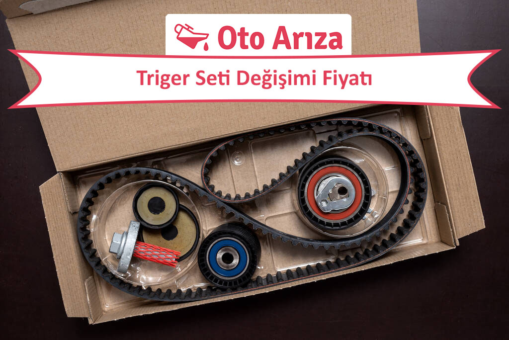 Triger Seti Değişimi Fiyatı