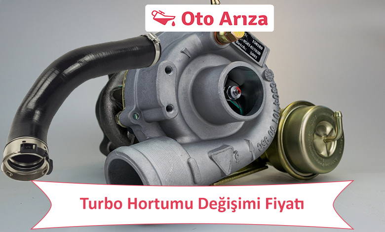 Turbo Hortumu Değişimi Fiyatı