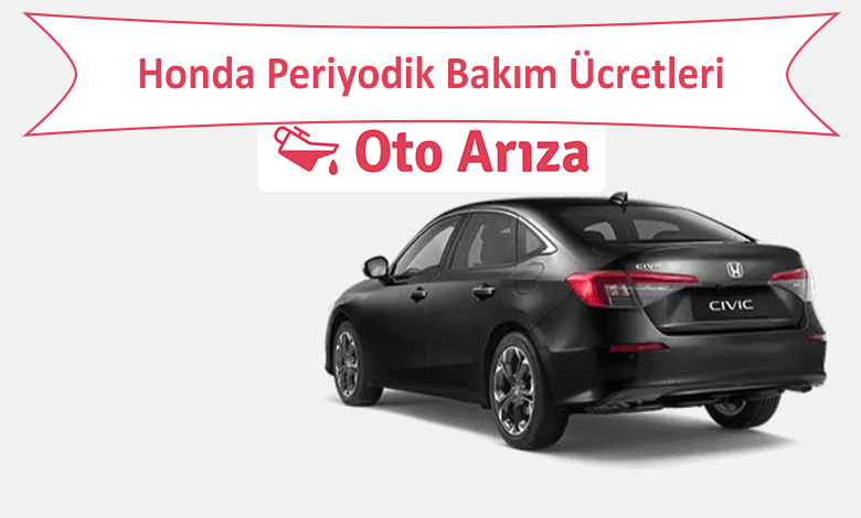 Honda Periyodik Bakım Ücretleri