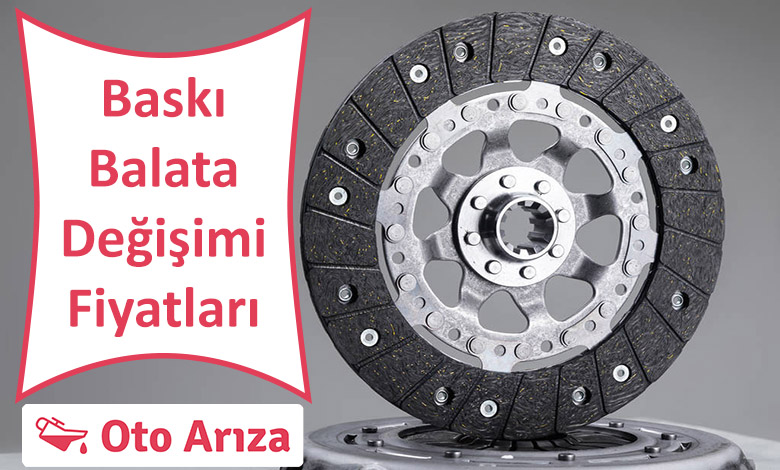 Baskı Balata Değişimi Fiyatları