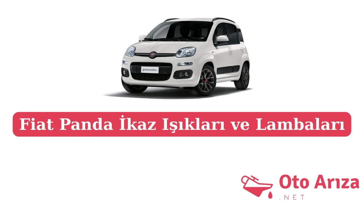 Fiat Panda İkaz Işıkları ve Arıza Lambaları